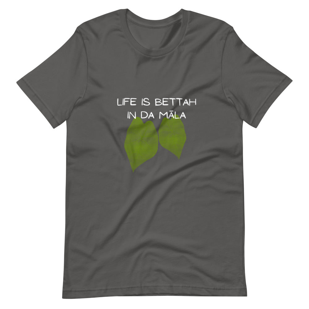 Life Is Bettah In Da Māla Short-sleeve unisex t-shirt