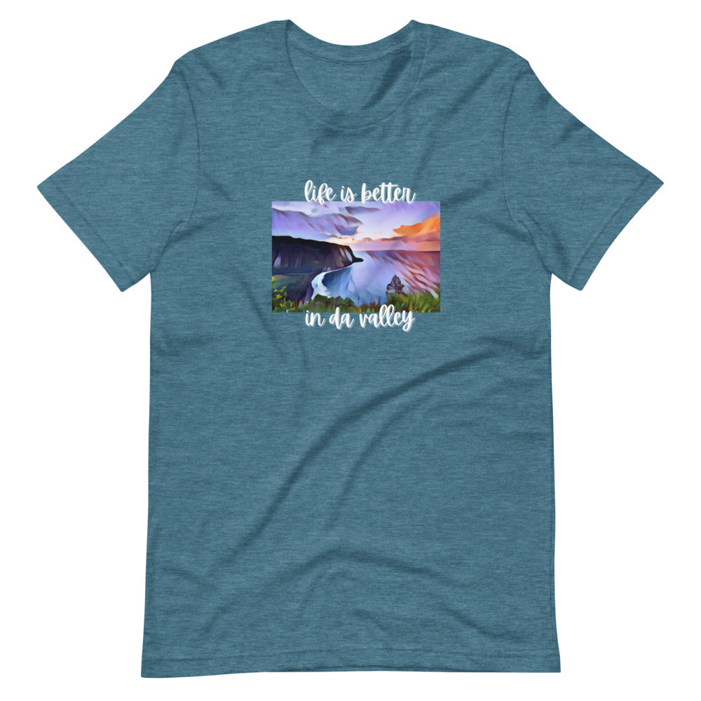 LIFE IS BETTER IN DA VALLEY Short-sleeve unisex t-shirt
