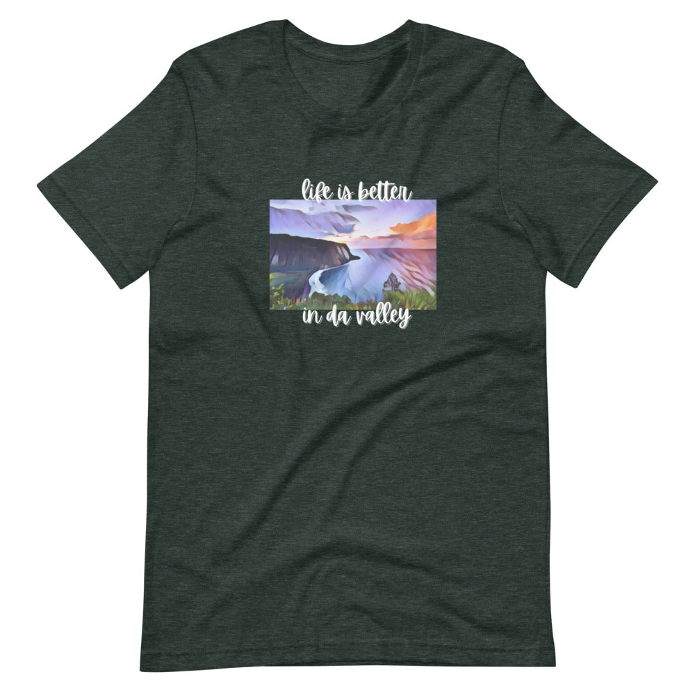 LIFE IS BETTER IN DA VALLEY Short-sleeve unisex t-shirt