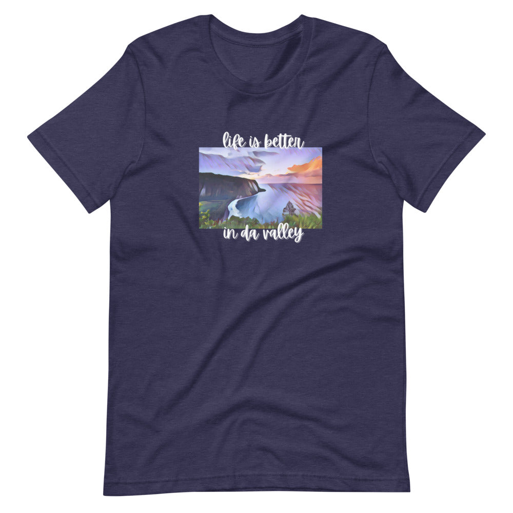 LIFE IS BETTER IN DA VALLEY Short-sleeve unisex t-shirt