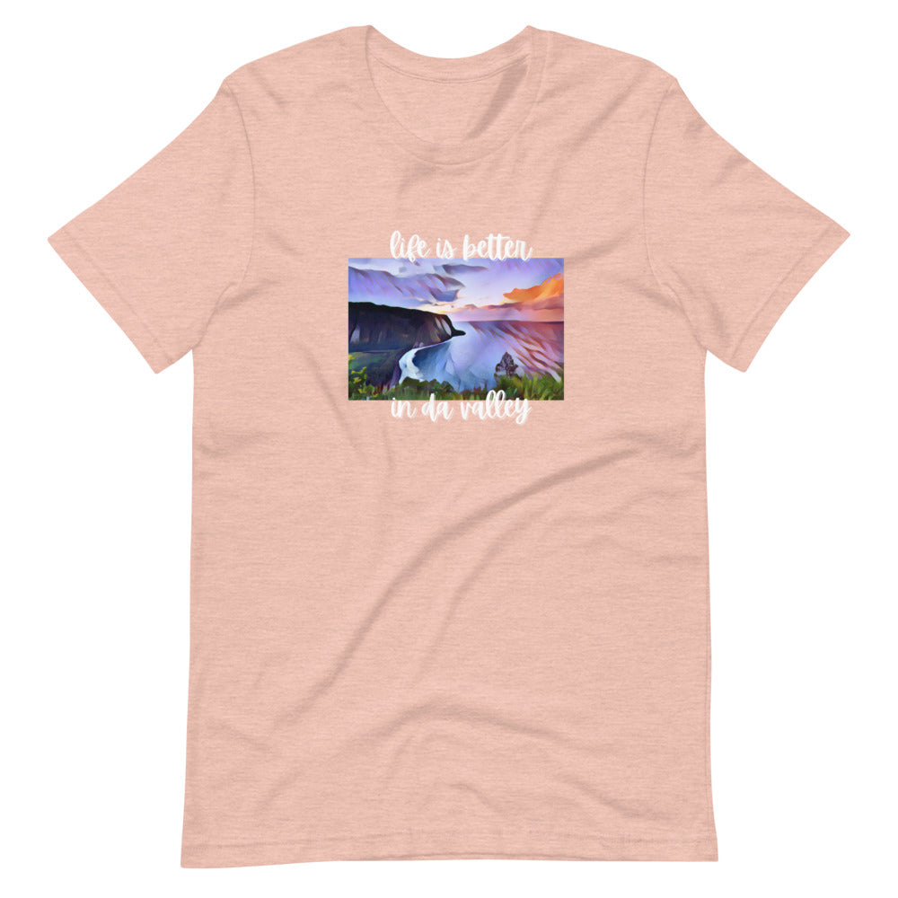 LIFE IS BETTER IN DA VALLEY Short-sleeve unisex t-shirt