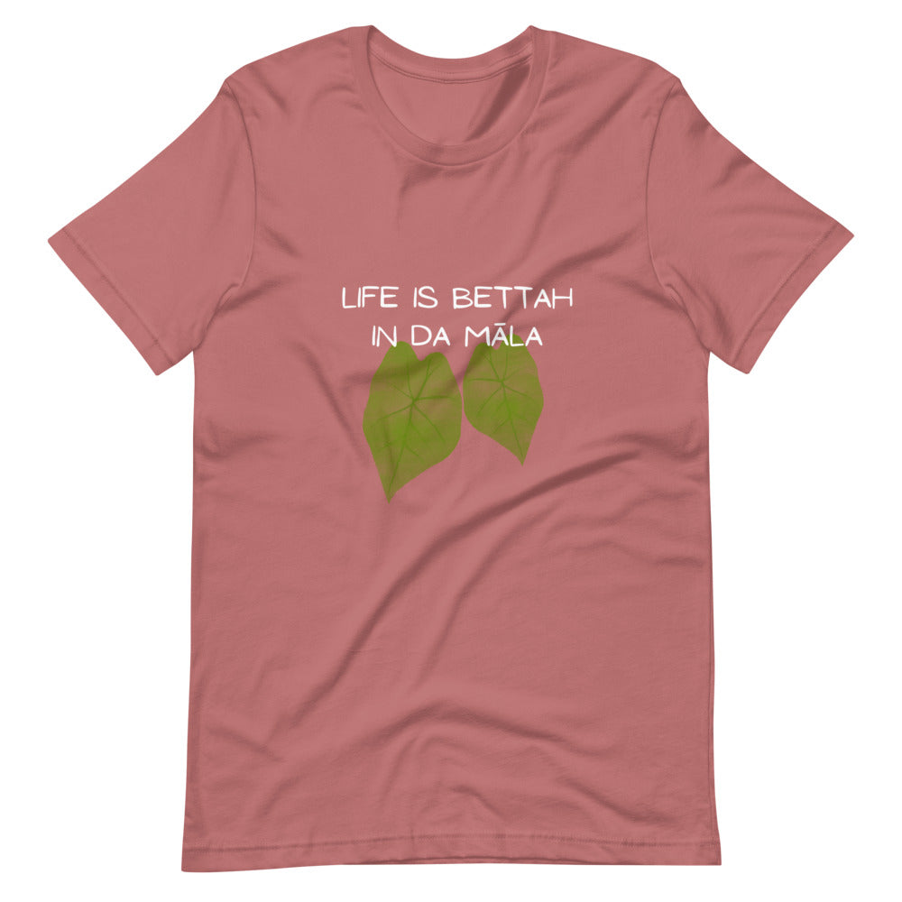 Life Is Bettah In Da Māla Short-sleeve unisex t-shirt