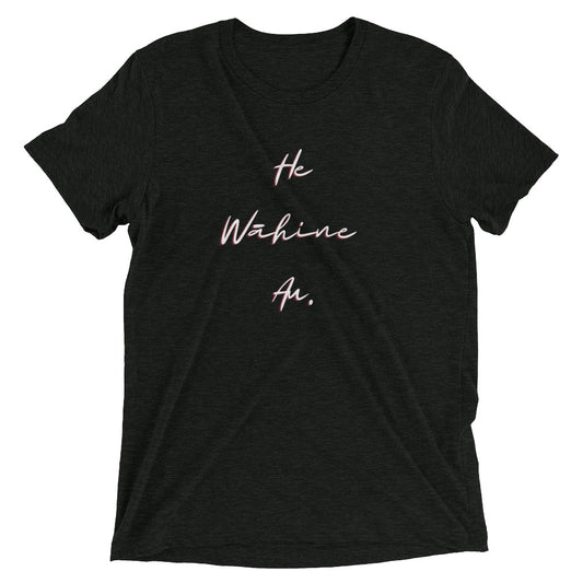 HE WĀHINE AU. Short sleeve t-shirt