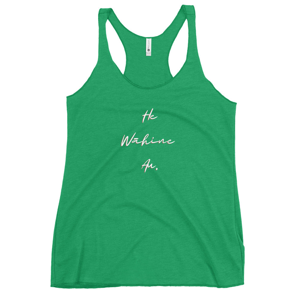 HE WĀHINE AU. Women's Racerback Tank