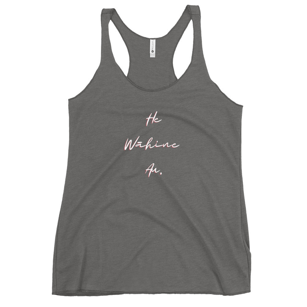 HE WĀHINE AU. Women's Racerback Tank