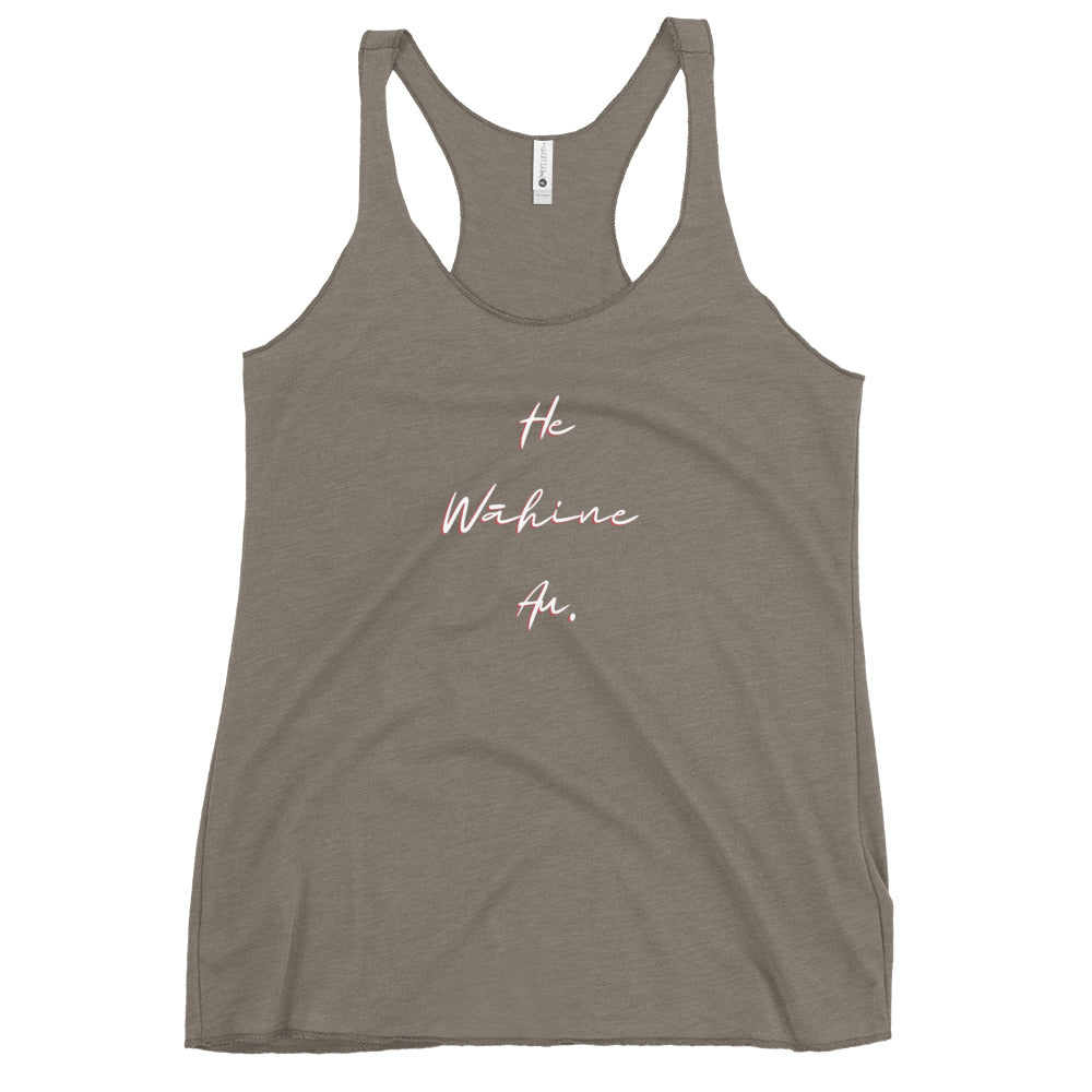HE WĀHINE AU. Women's Racerback Tank
