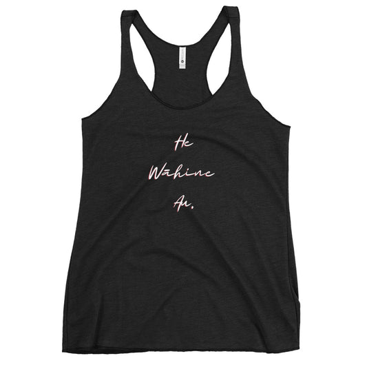 HE WĀHINE AU. Women's Racerback Tank