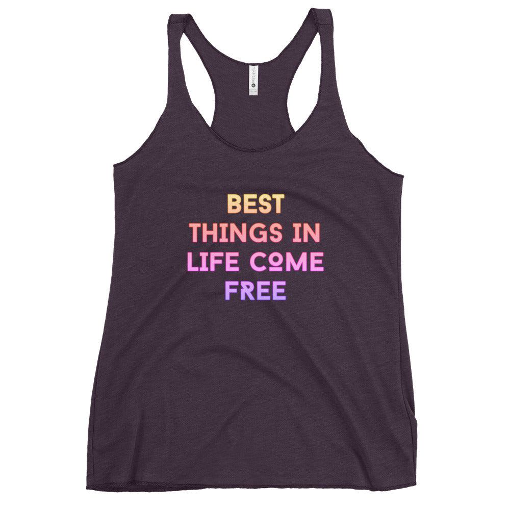 BEST THINGS IN LIFE COME FREE Women's Racerback Tank