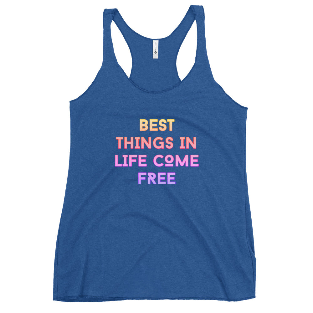 BEST THINGS IN LIFE COME FREE Women's Racerback Tank