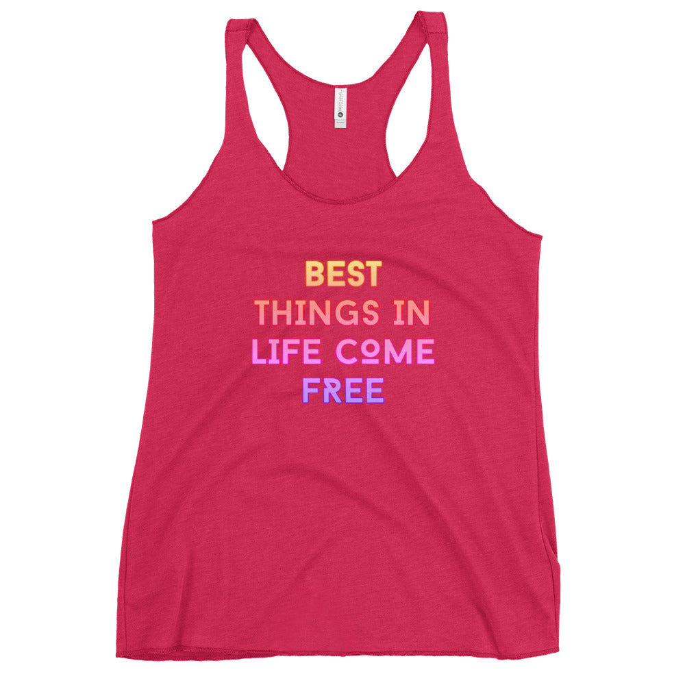 BEST THINGS IN LIFE COME FREE Women's Racerback Tank
