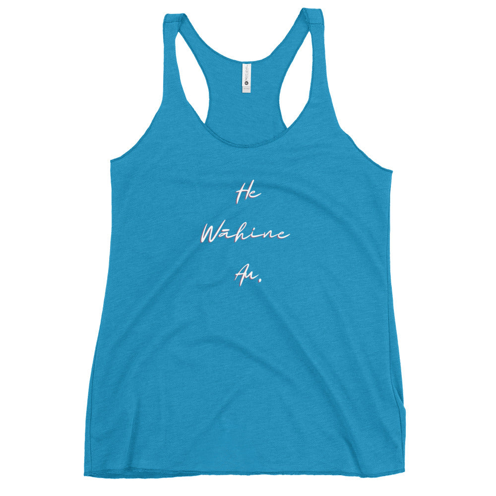 HE WĀHINE AU. Women's Racerback Tank