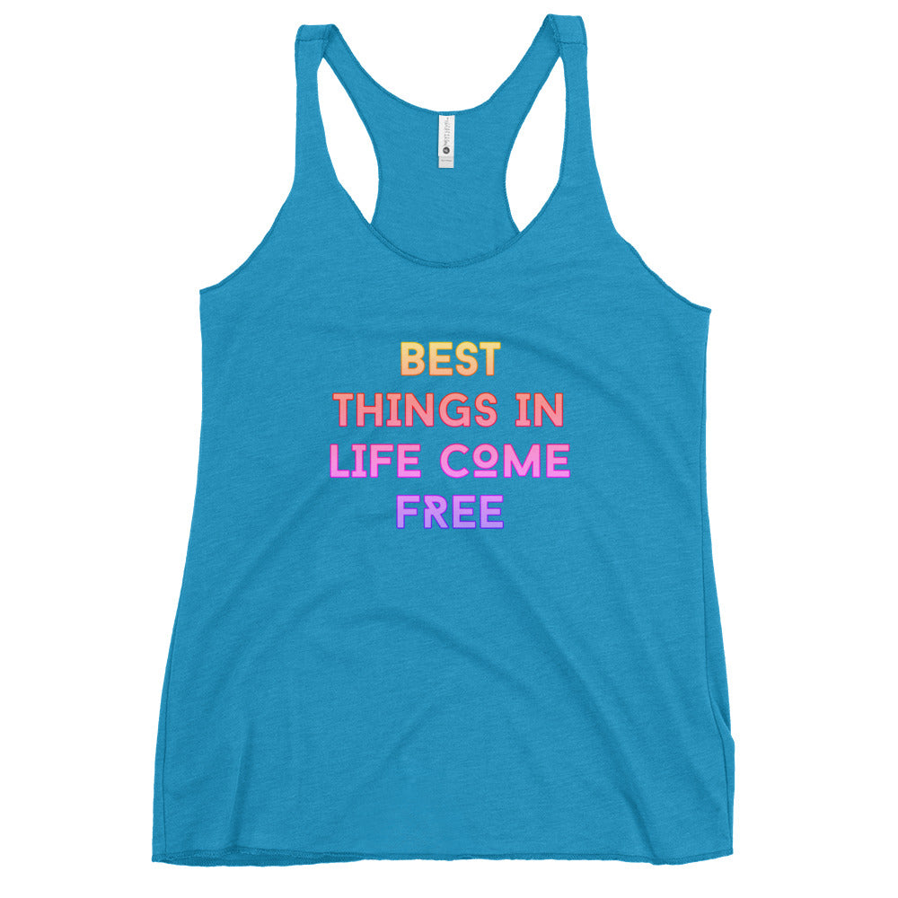 BEST THINGS IN LIFE COME FREE Women's Racerback Tank