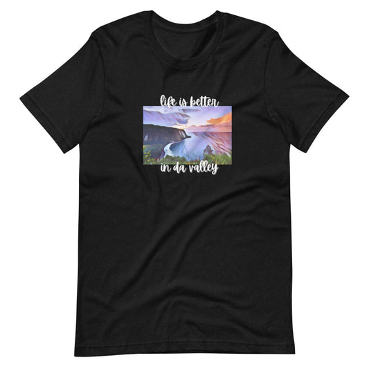 LIFE IS BETTER IN DA VALLEY Short-sleeve unisex t-shirt