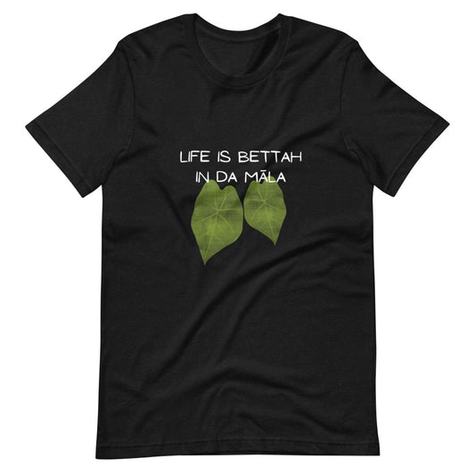 Life Is Bettah In Da Māla Short-sleeve unisex t-shirt