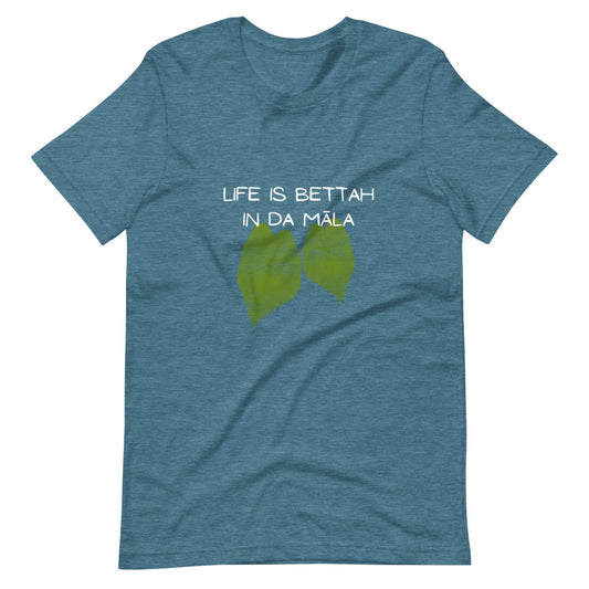 Life Is Bettah In Da Māla Short-sleeve unisex t-shirt