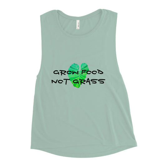 GROW FOOD, NOT GRASS WAHINE Muscle Tank