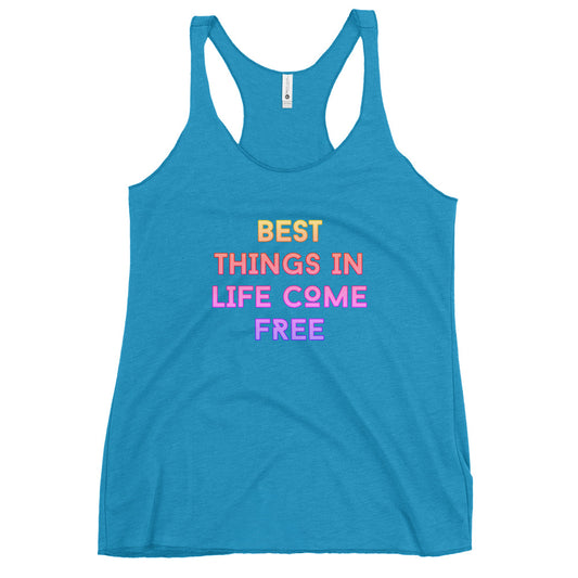 BEST THINGS IN LIFE COME FREE Women's Racerback Tank